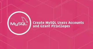 如何创建MySQL用户帐户和授予权限