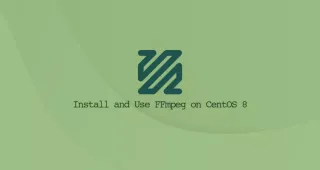 如何在CentOS 8安装和使用FFmpeg
